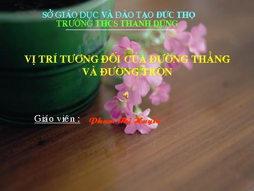 Chương II. §4. Vị trí tương đối của đường thẳng và đường tròn