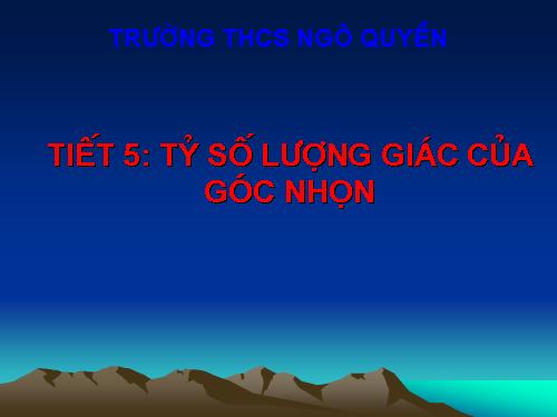 Chương I. §2. Tỉ số lượng giác của góc nhọn