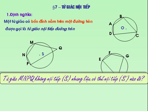 Chương III. §7. Tứ giác nội tiếp