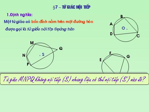 Chương III. §7. Tứ giác nội tiếp