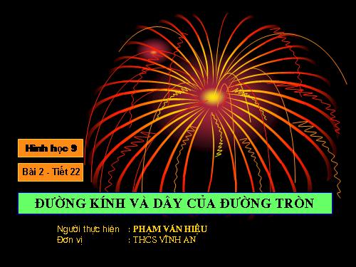 Chương II. §2. Đường kính và dây của đường tròn