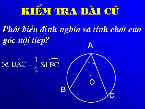 Chương III. §4. Góc tạo bởi tia tiếp tuyến và dây cung