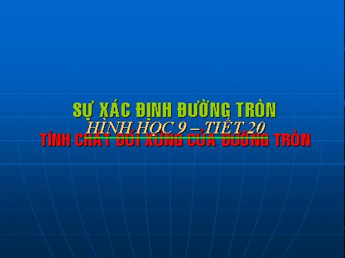 Chương II. §1. Sự xác định đường tròn. Tính chất đối xứng của đường tròn