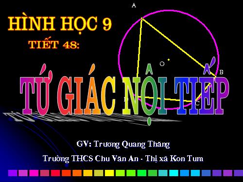 Chương III. §7. Tứ giác nội tiếp