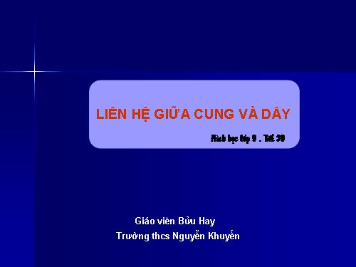 Chương III. §2. Liên hệ giữa cung và dây