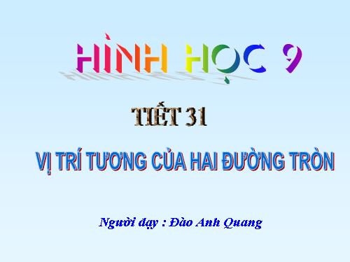 Chương II. §7-8. Vị trí tương đối của hai đường tròn