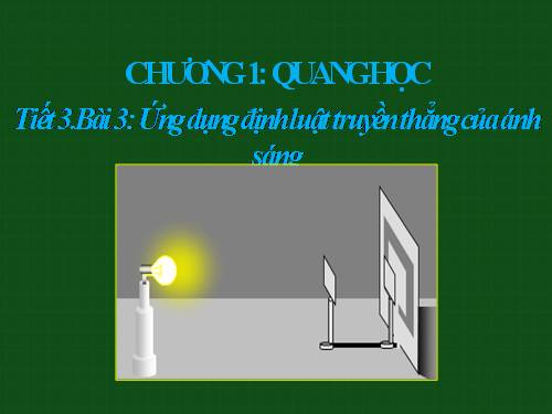 Bài 3. Ứng dụng định luật truyền thẳng của ánh sáng