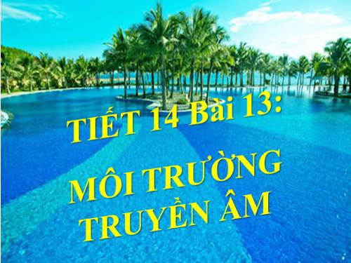 Bài 13. Môi trường truyền âm