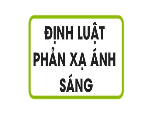 Bài 4. Định luật phản xạ ánh sáng