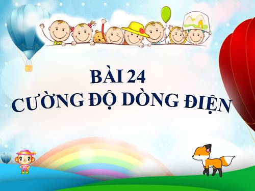 Bài 24. Cường độ dòng điện