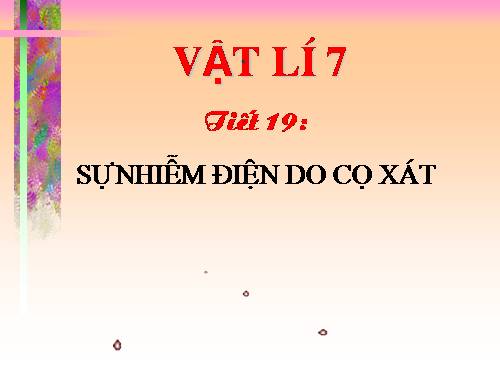 Bài 17. Sự nhiễm điện do cọ xát