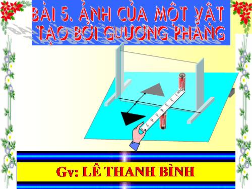 Bài 5. Ảnh của một vật tạo bởi gương phẳng