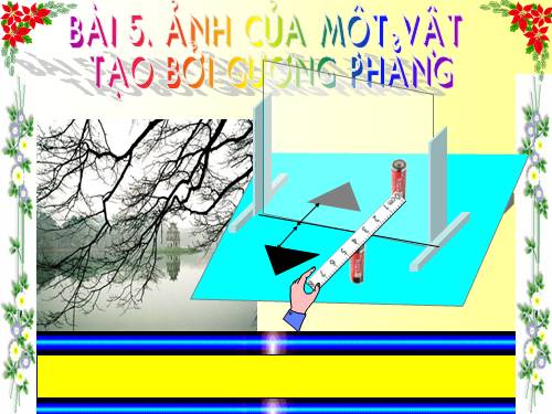 Bài 5. Ảnh của một vật tạo bởi gương phẳng