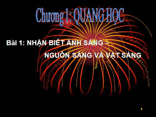 Bài 1. Nhận biết ánh sáng - Nguồn sáng và vật sáng