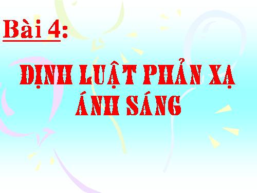 Bài 4. Định luật phản xạ ánh sáng