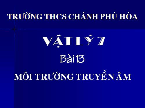 Bài 13. Môi trường truyền âm