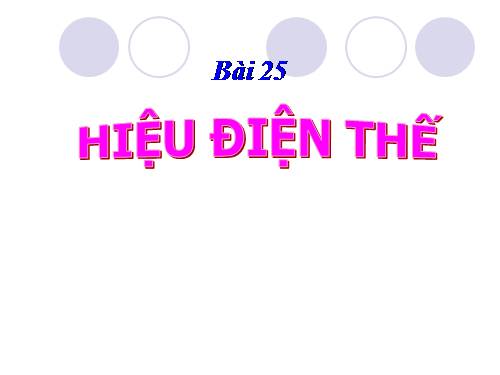 Bài 25. Hiệu điện thế