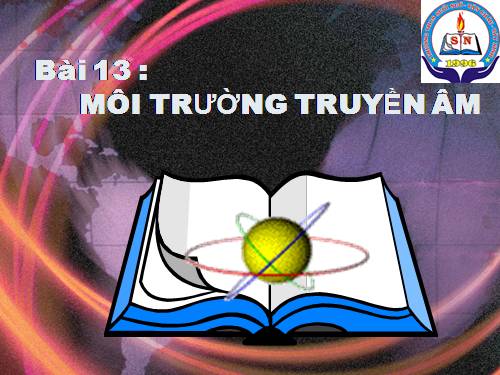 Bài 13. Môi trường truyền âm