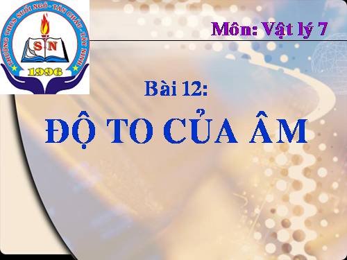 Bài 12. Độ to của âm