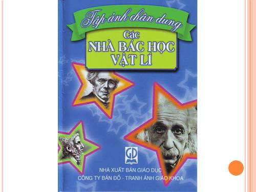 Các nhà Bác học vĩ đại của Vật lý