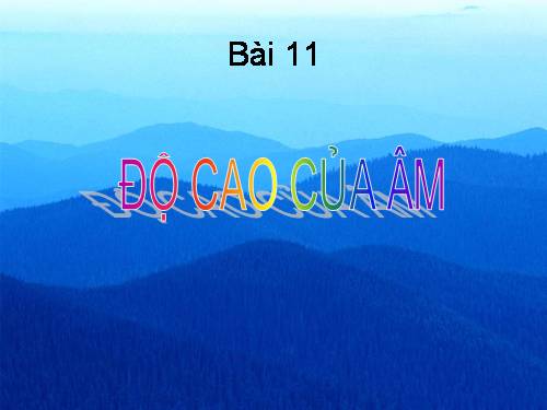 Bài 11. Độ cao của âm