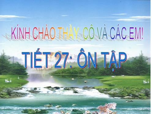 Tiết 27:  Ôn Tập