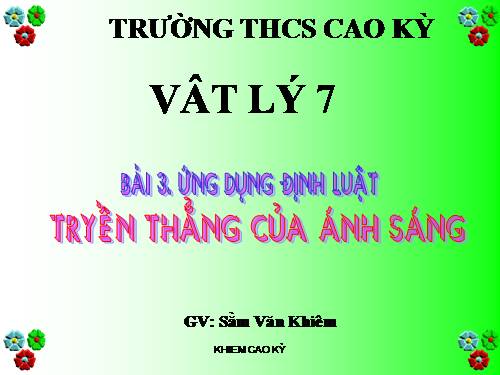 Bài 3. Ứng dụng định luật truyền thẳng của ánh sáng