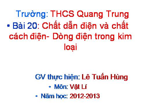 Bài 20. Chất dẫn điện và chất cách điện - Dòng điện trong kim loại