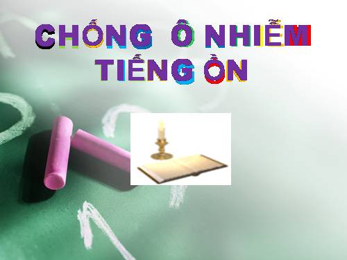 Bài 15. Chống ô nhiễm tiếng ồn