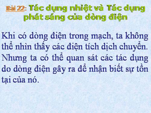 Bài 22. Tác dụng nhiệt và tác dụng phát sáng của dòng điện