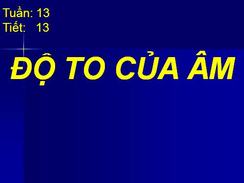 Bài 12. Độ to của âm