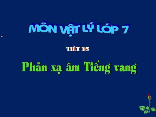 Bài 14. Phản xạ âm - Tiếng vang