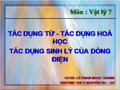 Bài 23. Tác dụng từ, tác dụng hoá học và tác dụng sinh lí của dòng điện