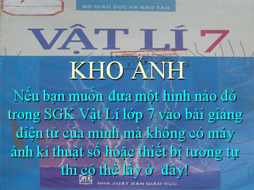 BỘ SƯU TẬP ẢNH SGK VẬT LÍ 7