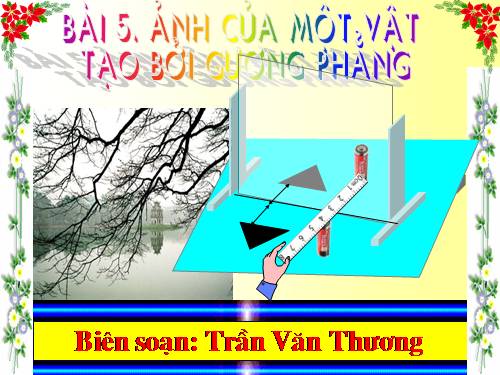 Bài 5. Ảnh của một vật tạo bởi gương phẳng