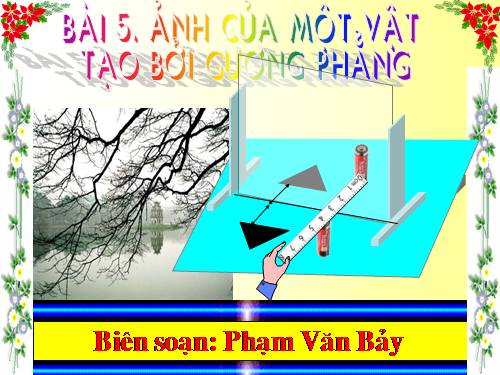 Bài 5. Ảnh của một vật tạo bởi gương phẳng