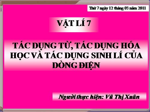 Bài 23. Tác dụng từ, tác dụng hoá học và tác dụng sinh lí của dòng điện