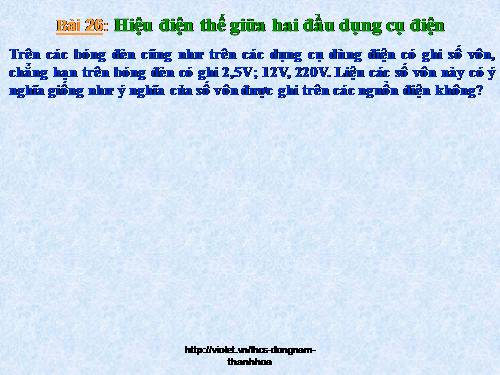 Bài 26. Hiệu điện thế giữa hai đầu dụng cụ dùng điện