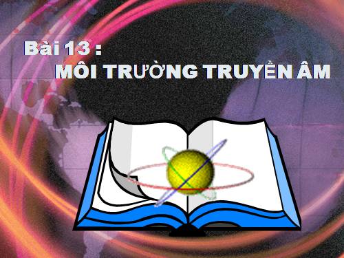 Bài 13. Môi trường truyền âm