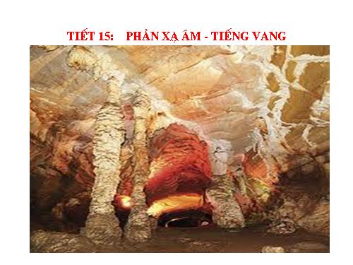 Bài 14. Phản xạ âm - Tiếng vang