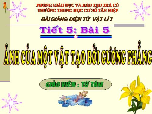 Bài 5. Ảnh của một vật tạo bởi gương phẳng