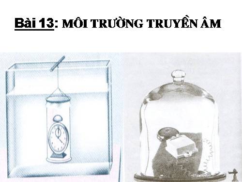 Bài 13. Môi trường truyền âm