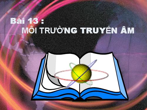 Bài 13. Môi trường truyền âm