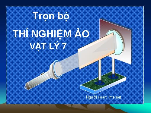 Thí nghiệm Vật lý ảo - Lớp 7