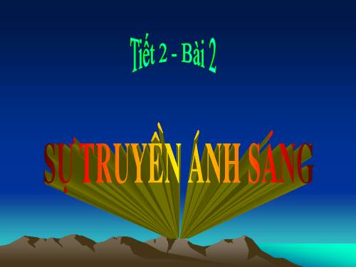 Bài 2. Sự truyền ánh sáng