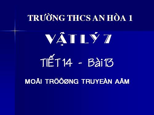 Bài 13. Môi trường truyền âm