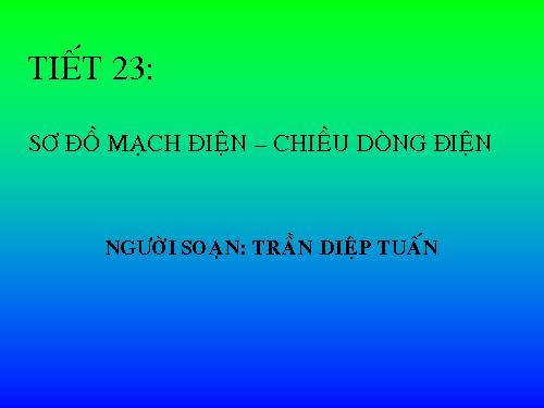 Bài 21. Sơ đồ mạch điện - Chiều dòng điện