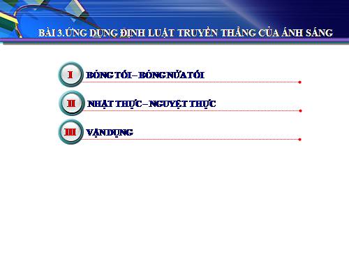Bài 3. Ứng dụng định luật truyền thẳng của ánh sáng