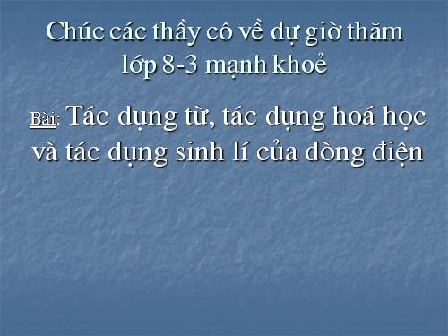 Bài 23. Tác dụng từ, tác dụng hoá học và tác dụng sinh lí của dòng điện