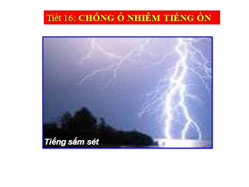 Bài 15. Chống ô nhiễm tiếng ồn